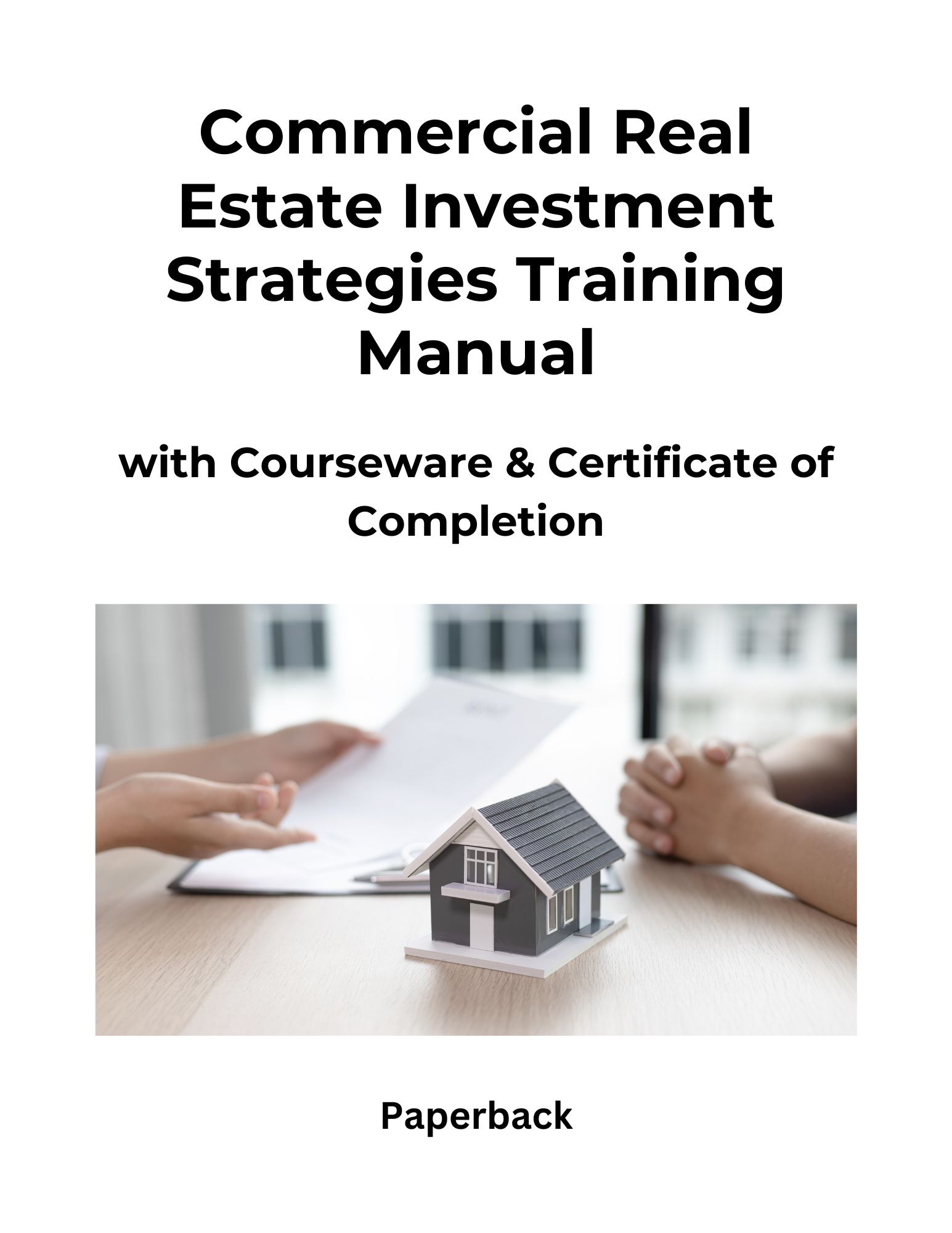 Commercial Real Estate Investment Strategies Training Manual eBook