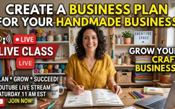 Create a Business Plan for Your Handmade Business - Live Virtual Class