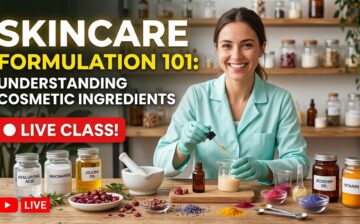 Skincare Formulation 101: Understanding Cosmetic Ingredients - Live Virtual Class